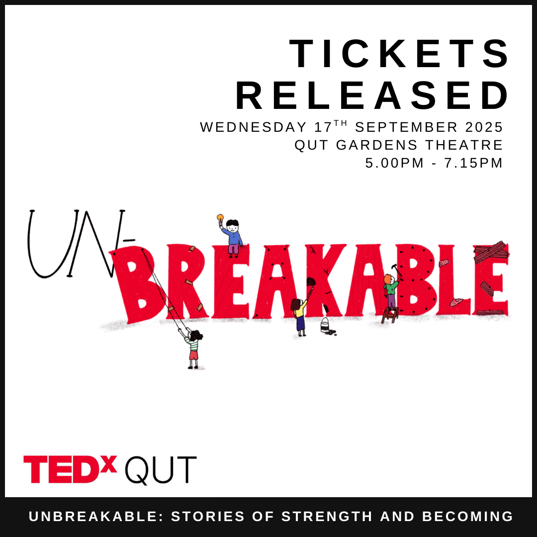 TEDxQUT 2025 | Unbreakable: Stories of Strength and Becoming