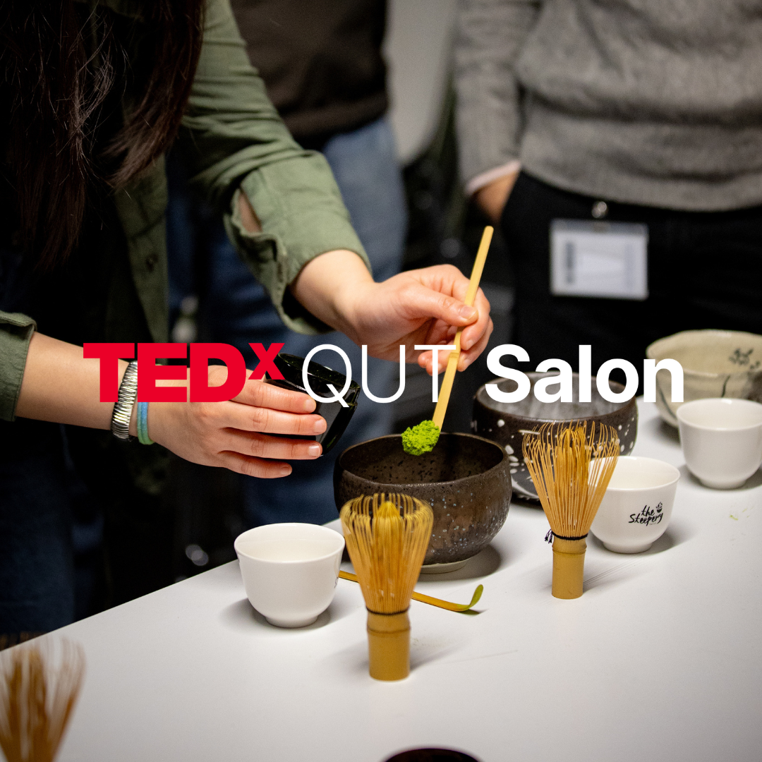 TEDxQUTSalon: Tea,  A Tasting Journey | 2023